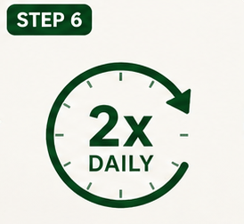 Step 6: Repeat the application twice daily. 